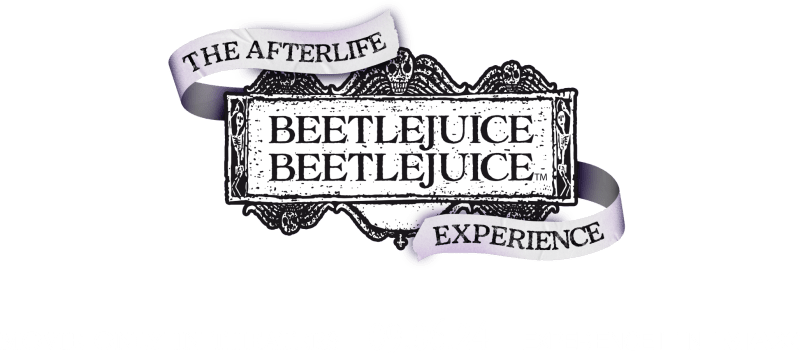 The Afterlife Beetlejuice Experience